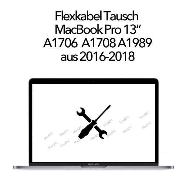Flexgate Reparatur MacBook Pro 13" 2016/2017/2018 Austausch LCD Display A1708 - A1706 - A198